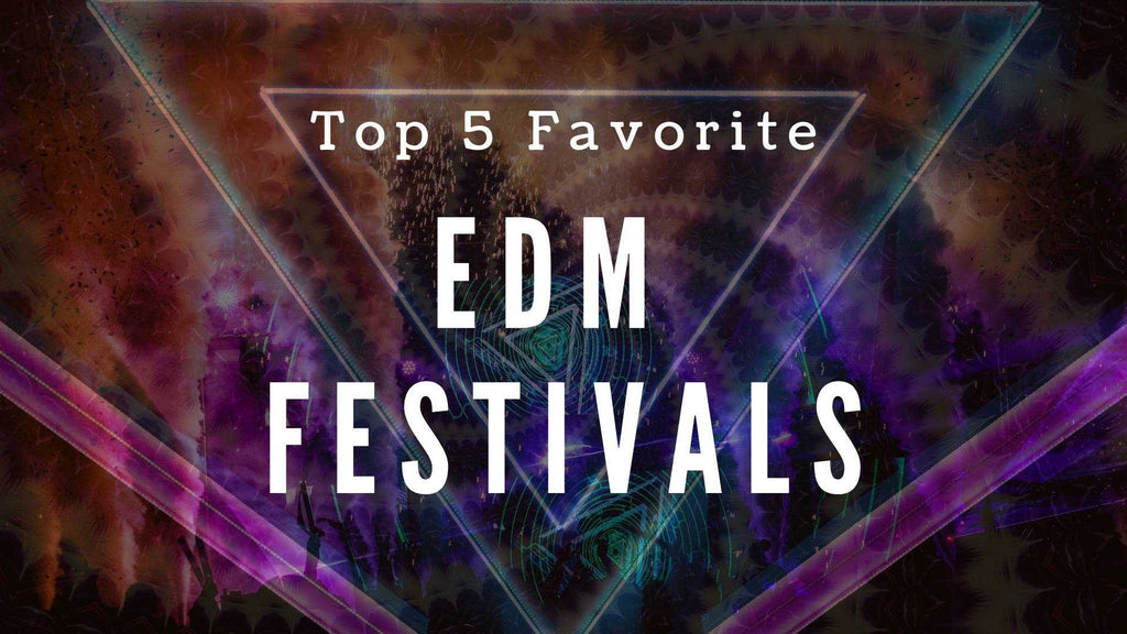 Our Top 5 Favorite EDM Festivals